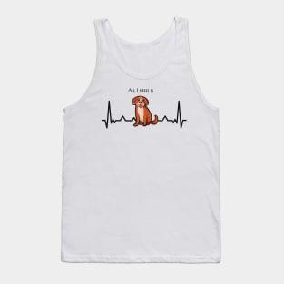 All I need is dog T-shirt Tank Top